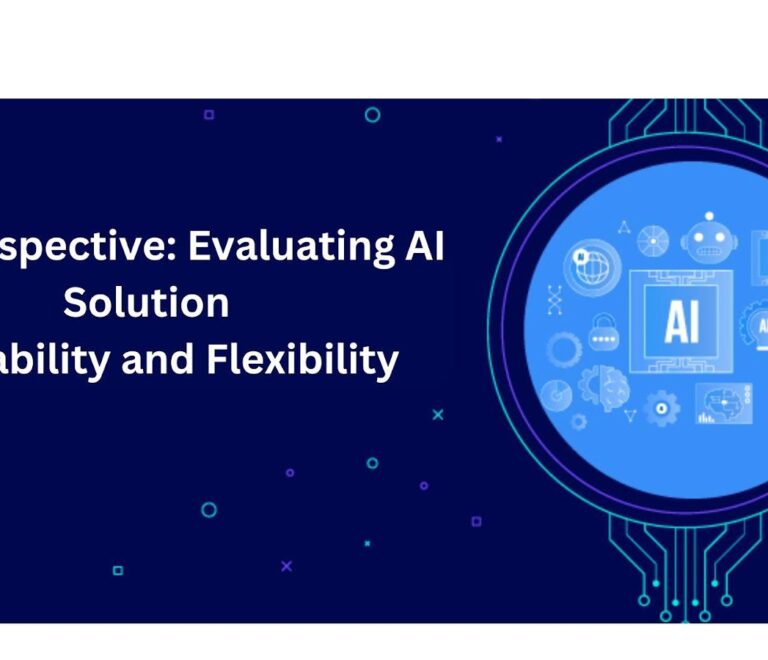 CTO Perspective: Evaluating AI Solution Scalability and Flexibility